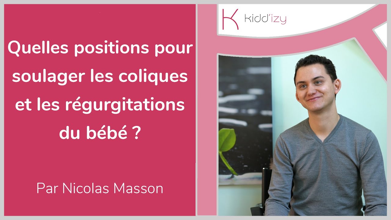 Quelles positions pour soulager les coliques et les régurgitations du bébé? Par Nicolas Masson